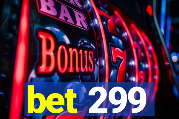 bet 299